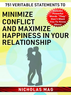 cover image of 751 Veritable Statements to Minimize Conflict and Maximize Happiness in Your Relationship